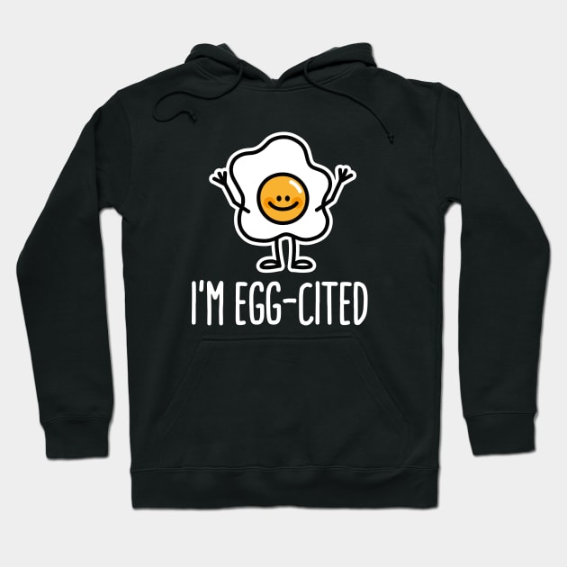 I’m egg-cited cool excited egg funny food pun Hoodie by LaundryFactory